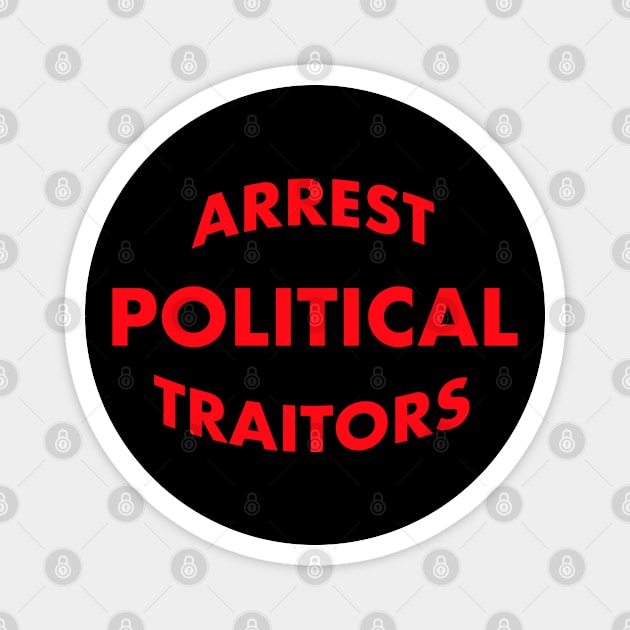 Arrest Traitors Magnet by machmigo